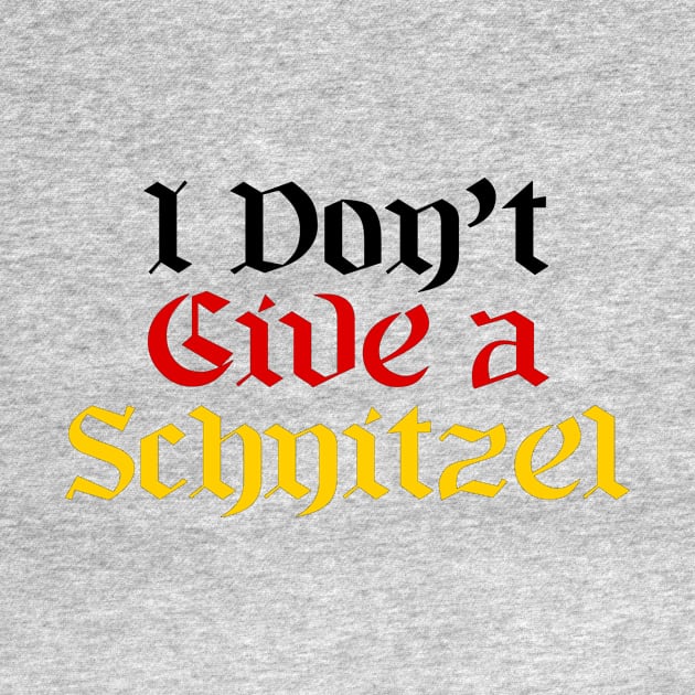 I don't give a schnitzel by HighBrowDesigns